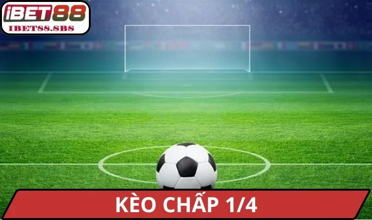 Kèo Chấp ¼